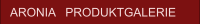 ARONIA   PRODUKTGALERIE