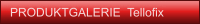 PRODUKTGALERIE  Tellofix